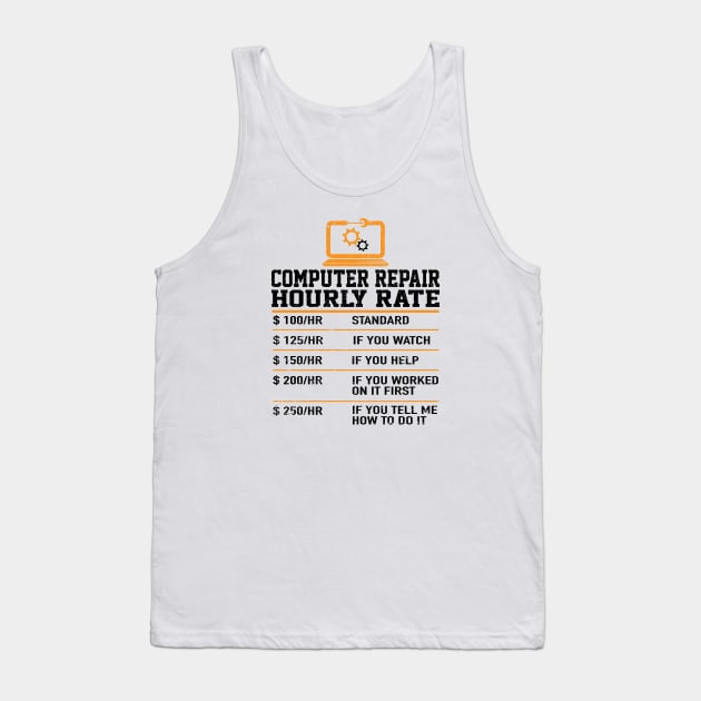 Computer Repair Hourly Rate, Computer Repair Geek Tank Top by ChrifBouglas